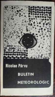 NICOLAE PARVU - BULETIN METEOROLOGIC (VERSURI) [editia princeps, EPL 1969] foto