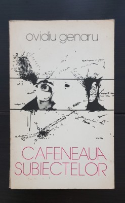 Cafeneaua subiectelor - Ovidiu Genaru foto