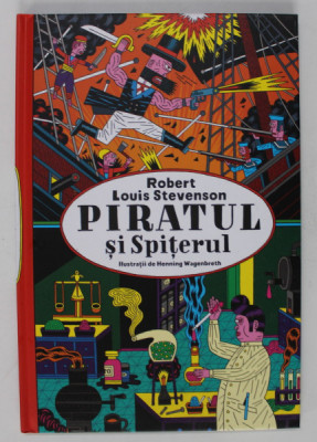 PIRATUL SI SPITERUL , ilustratii de HENNING WAGENBRETH , de ROBERT LOUIS STEVENSON , 2017 foto