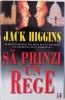 SA PRINZI UN REGE de JACK HIGGINS