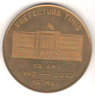 SV * PREFECTURA JUDETULUI TIMIS * 10 ANI * 15 MAI 1992 - 2002 * stare excelenta! foto