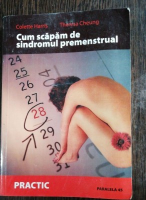 CUM SCAPAM DE SINDROMUL PREMENSTRUAL - COLETTE HARRIS / THERESA CHEUNG foto