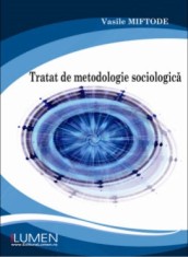 Tratat de metodologie sociologica - Vasile MIFTODE foto