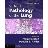 Spencer&#039;s Pathology of the Lung 2 Part Set with DVDs - Professor Philip Hasleton MD, Dr Douglas B. Flieder MD