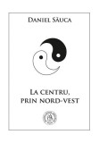 La centru, prin nord-vest Daniel Săuca - Școala Ardeleană