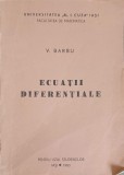 Ecuatii Diferentiale - V. Barbu, 1980, Iasi, Matematica, Paperback, 166 Pagini