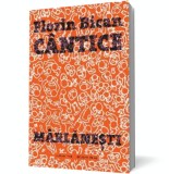C&acirc;ntice m&acirc;rlăneşti - Florin Bican - Editura Humanitas