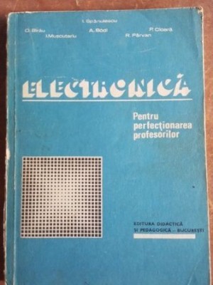 Electronica pentru perfectionarea profesorilor- A. Bodi, I. Spanulescu foto