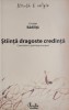 Stiinta, Dragoste, Credinta - Cristian Badilita - Carte religioasa