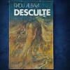 Desculte - Radu Albala - Roman Beletristica