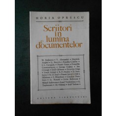 Horia Oprescu - Scriitori in lumina documentelor