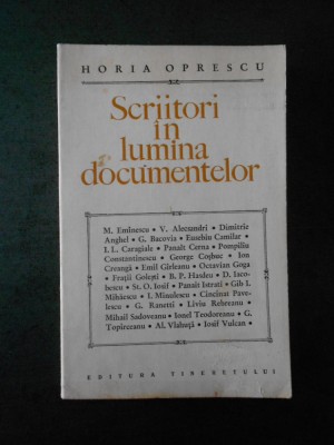 Horia Oprescu - Scriitori in lumina documentelor foto