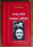 Jurnale intime. Paradisuri artificiale Ch. Baudelaire, Pandora M
