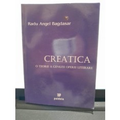 Creatica, o teorie a genezei operei literare - Radu Anghel Bagdasar