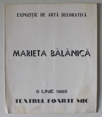 MARIETA BALANICA / RUSU MARIA DARIE , CATALOG DE EXPOZITIE ARTA DECORATIVA , TEATRUL FOARTE MIC , 3 IUNIE 1985 , TIPARIT FATA / VERSO foto