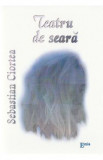 Teatru de seara - Sebastian Ciortea