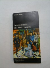 Intelectualii in Evul Mediu - Jacques Le Goff