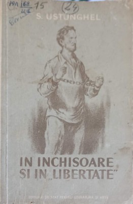 IN INCHISOARE SI IN LIBERTATE. INSEMNARILE UNUI COMUNIST TURC-S. USTUNGHEL-244552 foto