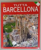 TUTTA BARCELLONA , 204 FOTOGRAFIE , ALBUM IN LIMBA ITALIANA , ANII &#039;2000