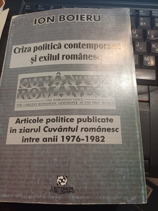 Ion Boieru - Criza politică contemporană și exilul rom&acirc;nesc. Articole politice publicate &icirc;n ziarul &bdquo;Cuv&acirc;ntul rom&acirc;nesc&rdquo;, &icirc;ntre anii 1976 - 1982