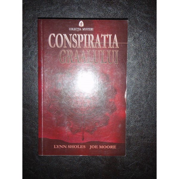 CONSPIRATIA GRAALULUI - LYNN SHOLES