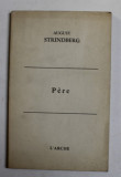 PERE - tragedie en trois actes par AUGUST STRINDBERG , 1958
