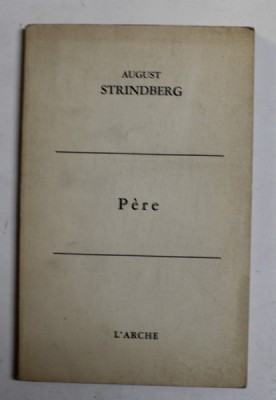 PERE - tragedie en trois actes par AUGUST STRINDBERG , 1958 foto