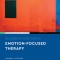 Deliberate Practice in Emotion-Focused Therapy