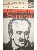 Serafim Duicu - Pe urmele lui Gheorghe Sincai (Editia: 1983)