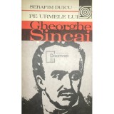 Serafim Duicu - Pe urmele lui Gheorghe Sincai (Editia: 1983)