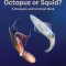 Octopus or Squid? a Compare and Contrast Book