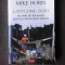 LATITUDINE ZERO, 40.000 DE KILOMETRI PENTRU A DESCOPERI LUMEA - MIKE HORN