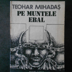 Teohar Mihadas - Pe muntele Ebal (contine sublinieri)