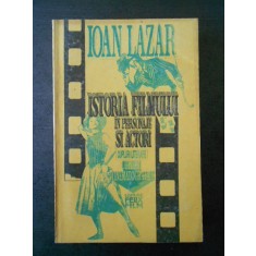 IOAN LAZAR - ISTORIA FILMULUI IN PERSONAJE SI ACTORI volumul 1