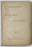 44 DE ZILE IN BULGARIA de MIHAIL SADOVEANU , 1925
