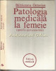 Patologia Medicala La Femeie - Baltaceanu Octavian, Ed. Medicala, 1983, 310 pagini, Medicina