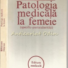 Patologia Medicala La Femeie - Baltaceanu Octavian