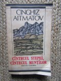 C&acirc;ntecul Stepei, C&acirc;ntecul Munților - Cinghiz Aitmatov, Albatros 1989, Roman