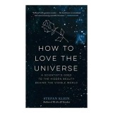 How to Love the Universe