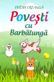 Povesti cu Barbalunga | Ovidiu Creanga