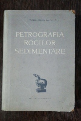 PETROGRAFIA ROCILOR SEDIMENTARE - VICTOR CORVIN PAPIU foto