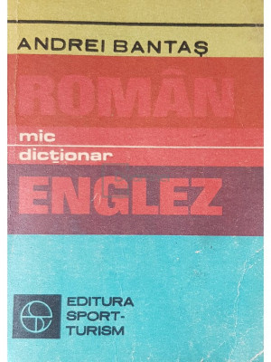 Andrei Bantas - Mic dictionar roman-englez (editia 1985) foto
