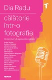 Cumpara ieftin Calatorie intr-o fotografie | Dia Radu