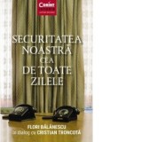 Securitatea noastra cea de toate zilele