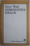 Expresivitatea Ideilor - Henri Wald, Studii Literare, Critica Literara