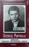 VIATA LUI CEAUSESCU VOL.1 UCENICUL PARTIDULUI-LAVINIA BETEA, CRISTINA DIAC, FLORIN-RAZVAN MIHAI, ILARION TI-345374