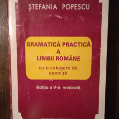 GRAMATICA PRACTICA A LIMBII ROMANE- STEFANIA POPESCU
