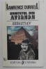 Cvintetul din Avignon - Sebastian sau Pasiuni Dominante - Lawrence Durrell, Editura Univers, anii &#039;90, Coperta Brosata