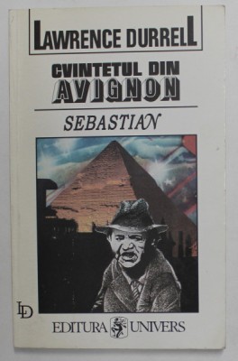 CVINTETUL DIN AVIGNON - SEBASTIAN SAU PASIUNI DOMINANTE de LAWRENCE DURRELL , ANII &amp;#039;90 foto
