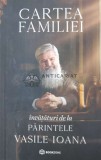 Cartea familiei. Invataturi de la parintele Vasile Ioana - 2021 - Vasile Ioana ($O97), Bookzone